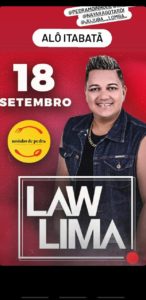 Confirmado Hoje 18 de Setembro tem Law Lima no Moinho de Pedra em Itabata